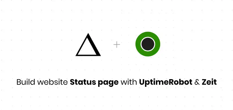 Website Status Page with Uptime Robot & Zeit